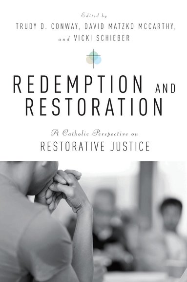 David Matzko McCarthy, Vicki Schieber, Trudy D. Conway - Redemption and Restoration, Häftad
