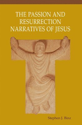 The Passion and Resurrection Narratives of Jesus 1