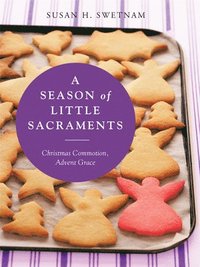 bokomslag A Season of Little Sacraments