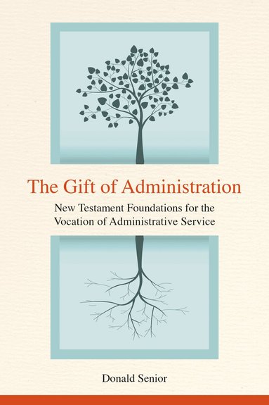 Donald P. Senior CP - Gift of Administration, Häftad