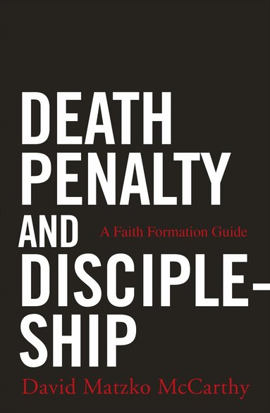 David Matzko McCarthy - Death Penalty and Discipleship, Häftad