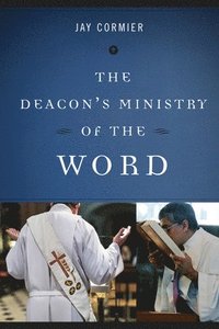 bokomslag Deacon?s Ministry of the Word