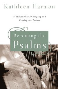 bokomslag Becoming the Psalms