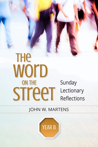 John W. Martens - Word on the Street, Year B, Häftad