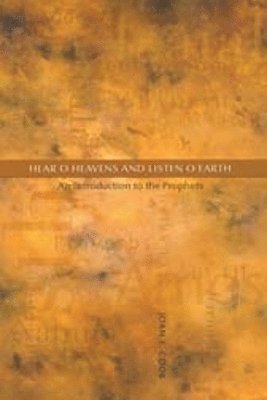 bokomslag Hear, O Heavens and Listen, O Earth