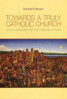Towards a Truly Catholic Church