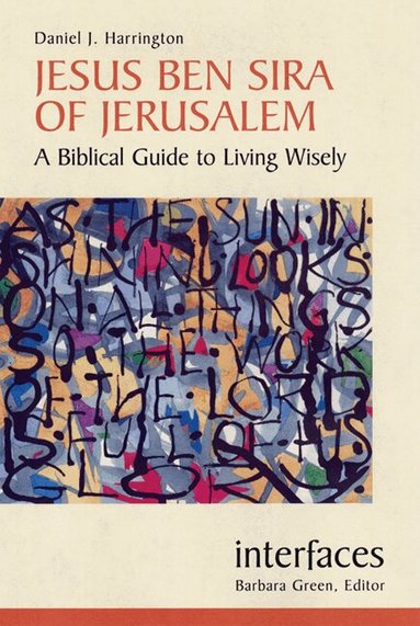 Daniel J. Harrington SJ - Jesus Ben Sira of Jerusalem, Häftad