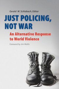 bokomslag Just Policing, Not War