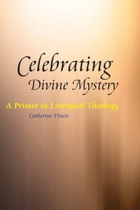 bokomslag Celebrating Divine Mystery
