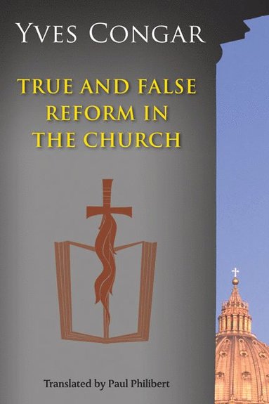 bokomslag True and False Reform in the Church