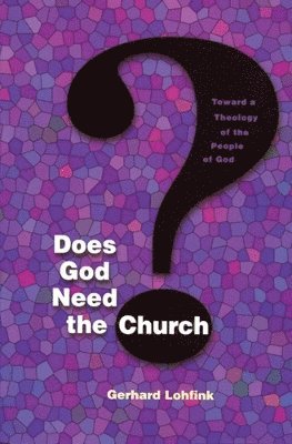 Does God Need the Church? 1