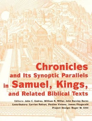 Chronicles and its Synoptic Parallels in Samuel, Kings, and Related Biblical Texts 1