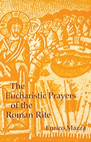 Enrico Mazza - Eucharistic Prayers of the Roman Rite, Häftad