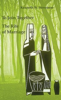 bokomslag To Join Together: The Rite of Marriage