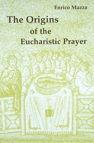 Enrico Mazza - Origins of the Eucharistic Prayer, Häftad