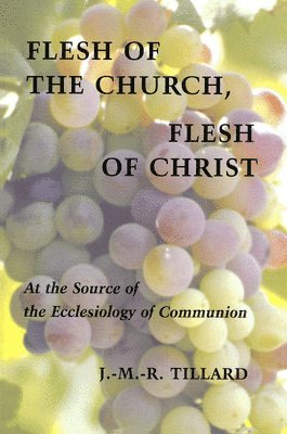 J. M. R. Tillard - Flesh of the Church, Flesh of Christ, Häftad