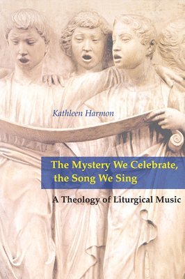 bokomslag Mystery We Celebrate, the Song We Sing