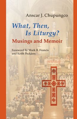 What, Then, Is Liturgy? 1