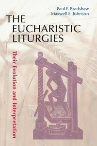 bokomslag The Eucharistic Liturgies