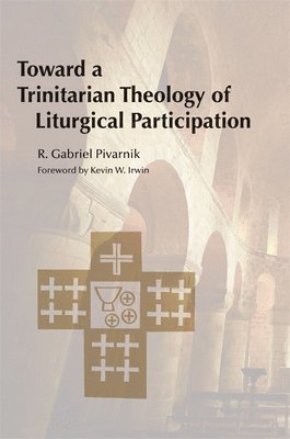 bokomslag Toward a Trinitarian Theology of Liturgical Participation