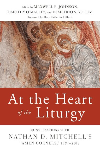 Maxwell E. Johnson, Timothy O'Malley, Maxwell E. Johnson ObISB, Timothy P. O'Malley, Demetrio S. Yocum - At the Heart of the Liturgy, Häftad