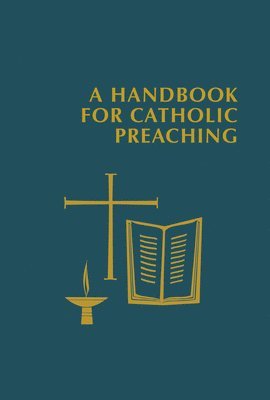 bokomslag A Handbook for Catholic Preaching