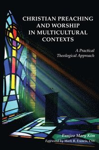 bokomslag Christian Preaching and Worship in Multicultural Contexts