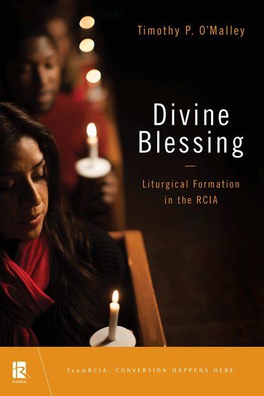 Timothy P. O'Malley - Divine Blessing, Häftad