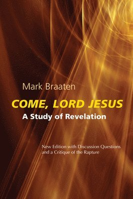 Mark Braaten - Come, Lord Jesus, Häftad