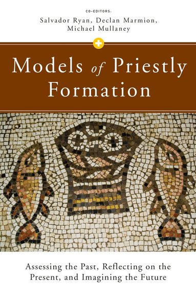 Declan Marmion, Michael Mullaney, Salvador Ryan - Models of Priestly Formation, Häftad