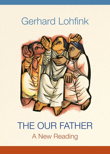 Gerhard Lohfink - Our Father, Häftad