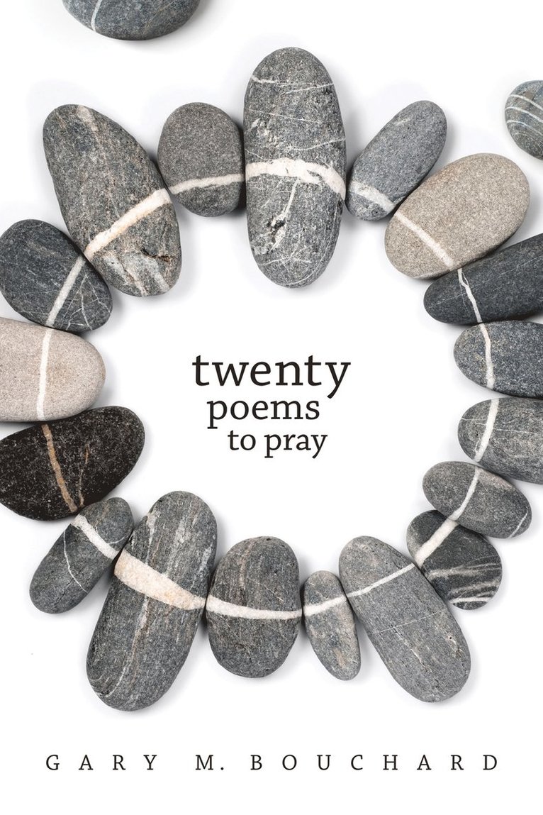 Gary M. Bouchard, Gary M Bouchard - Twenty Poems to Pray, Häftad