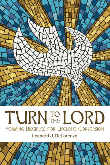 Leonard J. DeLorenzo - Turn to the Lord, Häftad