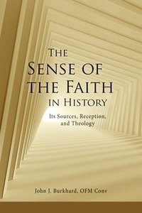 bokomslag The Sense of the Faith in History