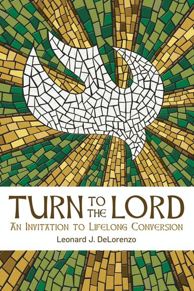 Leonard J. DeLorenzo - Turn to the Lord, Häftad