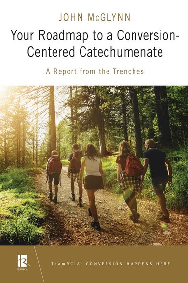 John McGlynn - Your Roadmap to a Conversion-Centered Catechumenate, Häftad