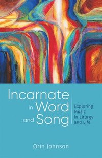 bokomslag Incarnate in Word and Song