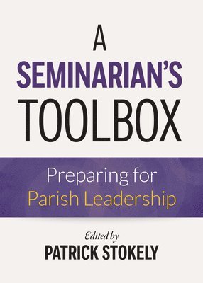 Patrick Stokely, Patrick Stokely - Seminarian's Toolbox, Häftad