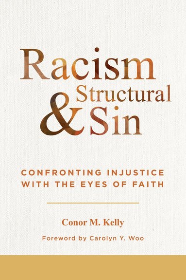 Conor M. Kelly - Racism and Structural Sin, Häftad