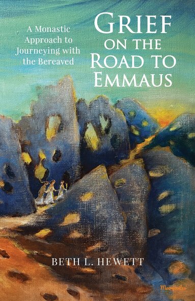 Beth L Hewett - Grief on the Road to Emmaus, Häftad