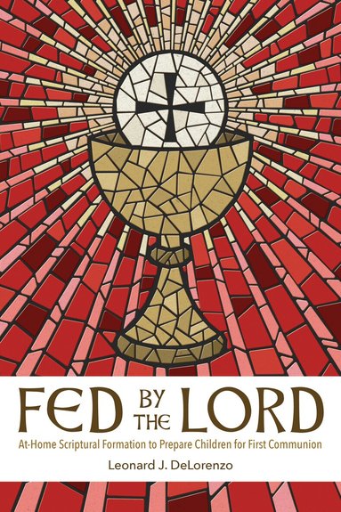 Leonard J. DeLorenzo - Fed by the Lord, Häftad