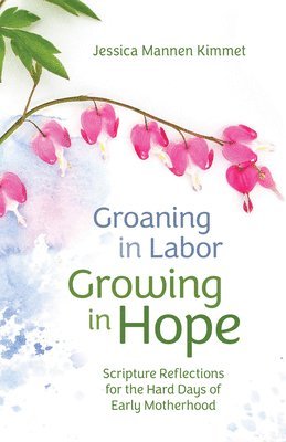 Groaning in Labor, Growing in Hope 1