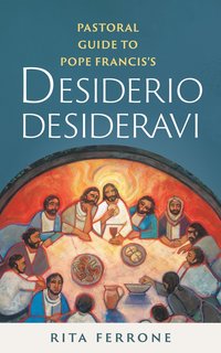 bokomslag Pastoral Guide to Pope Francis?s Desiderio Desideravi