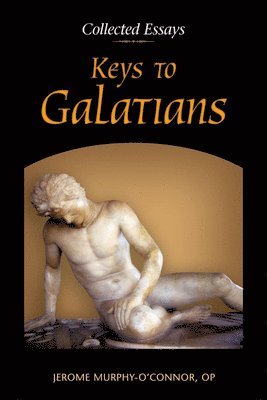 Jerome Murphy-O�Connor OP, Jerome Murphy-O'Connor - Keys to Galatians, Häftad