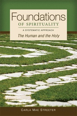 Carla Mae Streeter, Carla Mae, Streeter - Foundations of Spirituality, Häftad