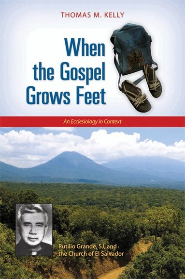 Thomas M. Kelly - When the Gospel Grows Feet, Häftad