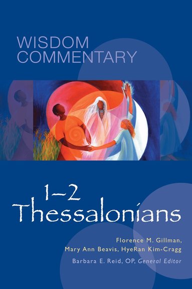 Florence Morgan Gillman, Mary Ann Beavis, HyeRan Kim-Cragg, Barbara E. Reid OP - 1–2 Thessalonians, Inbunden