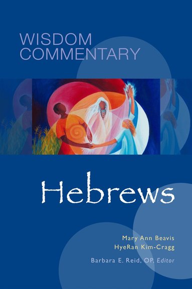 Mary Ann Beavis, HyeRan Kim-Cragg, Barbara E. Reid OP - Hebrews, Inbunden