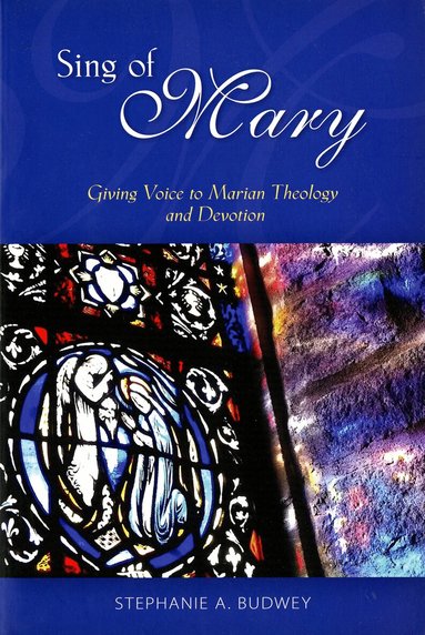 Stephanie A. Budwey - Sing of Mary, Häftad