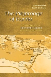 bokomslag The Pilgrimage of Egeria